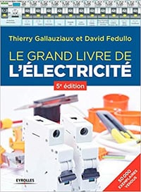 Le grand livre de l’électricité (5ème Edition) - Thierry Gallauziaux, David Fedullo
