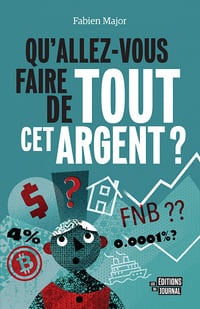 Qu'allez-vous faire de tout cet argent ? - Fabien Major (2022)