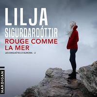 Rouge comme la mer: Les Enquêtes d'Aurora, Vol. 2 - Lilja Sigurdardottir (2025)