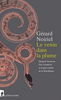 Le venin dans la plume - Gérard Noiriel (2019)