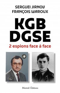 KGB-DGSE, deux espions face à face - François Waroux, Sergueï Jirnov (2021)