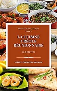 La cuisine créole réunionnaise - Pierre-Emmanuel Malissin (2021)