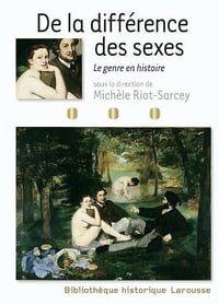 De la différence des sexes : Le genre en histoire - Michèle Riot-Sarcey
