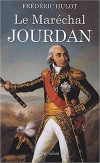 Le Maréchal Jourdan - Frédéric Hulot
