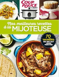 Nos meilleures recettes à la mijoteuse - Coup de pouce