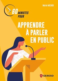60 minutes pour apprendre à parler en public - Marie Micado (2022)