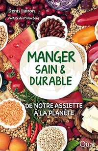 Manger sain et durable: De notre assiette à la planète - Denis Lairon