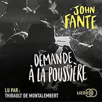 John Fante - Demande à la poussière