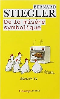 Bernard Stiegler - De la misère symbolique