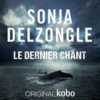 Le Dernier chant - Sonja Delzongle (2022)