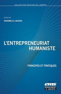 Entrepreneuriat humaniste : Principes et pratiques - Annabelle Jaouen (2024)