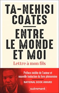 Entre le monde et moi : Lettre à mon fils - Ta-Nehisi Coates (2024)