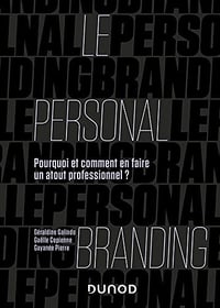 Le personal branding : Pourquoi et comment en faire un atout professionnel ? - Géraldine Galindo