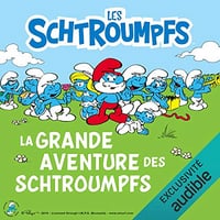 [LES SCHTROUMPFS] - Peyo -La grande aventure des Schtroumpfs: Les Schtroumpfs 3- 2019