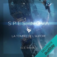 La tombée de l'aurore: Spes-Nova 1 - Élie Barbati (2024)