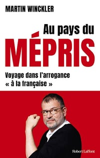Au pays du mépris. Voyage dans l'arrogance "à la française" - Martin Winckler (2024)