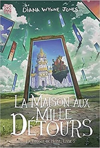 La Maison aux mille détours: La trilogie de Hurle 3 - Diana Wynne Jones (2021)