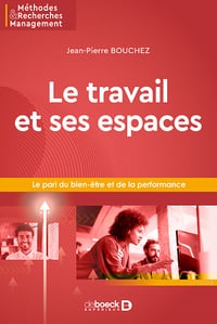 Le travail et ses espaces : Le pari du bien-être et de la performance - Jean-Pierre Bouchez (2023)