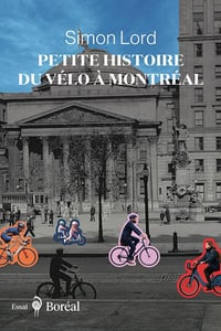 Simon Lord - Petite histoire du vélo à Montréal (2026)