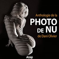 Anthologie de la photo de nu - Dani Olivier