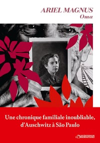 Oma : Une chronique familiale inoubliable, d'Auschwitz à São Paulo - Ariel Magnus (2024)
