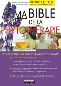 Sophie Lacoste - Ma bible de la phytothérapie