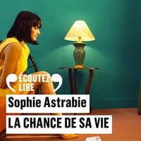 La chance de sa vie - Sophie Astrabie (2024)