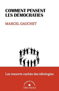 Comment pensent les démocraties - Marcel Gauchet (2026)
