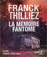 La Mémoire fantôme - Franck Thilliez