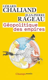 Géopolitique des empires: des pharaons à l'imperium américain - Gérard Chaliand