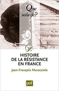 Histoire de la resistance en France - Jean-François Muracciole