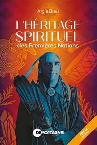 L'héritage spirituel des Premières Nations - Luc Bourgault (2025)