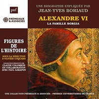 Alexandre VI – La famille Borgia: Les figures de l'Histoire - Jean-Yves Boriaud (2023)