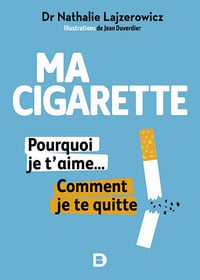 Ma cigarette, pourquoi je t'aime... Comment je te quitte - Nathalie Lajzerowicz (2022)