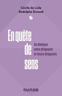 En quête de sens : Un dialogue entre dirigeants et futurs dirigeants - Rodolphe Durand, Cécile de Lisle (2022)
