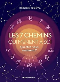 Les 7 chemins qui mènent à soi : qui êtes-vous vraiment ? - Régine Quéva (2022)