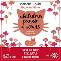 Le fabuleux pouvoir de nos chats - Isabelle Collin (2021)