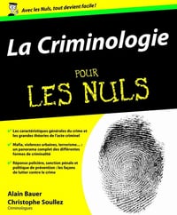La Criminologie pour les Nuls - Alain Bauer, Christophe Soullez