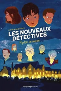 Les nouveaux détectives, Tome 1: Mystère au manoir - Lauren Magaziner (2022)