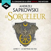Le Baptême du feu: Sorceleur 5 - Andrzej Sapkowski