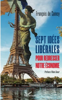 Sept idées libérales pour redresser notre économie - François de Coinçy (2022)
