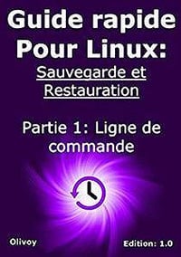 Guide rapide pour linux (2017): sauvegarde et restauration partie 1: ligne de commande