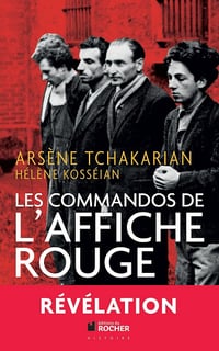 Hélène Kosséian-Bairamian - Les commandos de l'Affiche rouge: La vérité historique sur la première section de l'Armée secrète