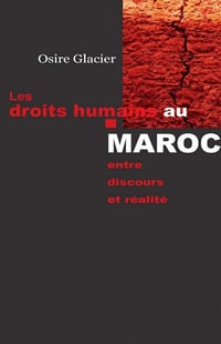 Osire Glacier - Les droits humains au Maroc: Entre discours et réalité (2025)