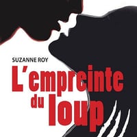Suzanne Roy - L'empreinte du loup [2022]