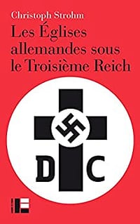 Les églises allemandes sous le Troisième Reich - Christoph Strohm