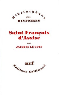 Saint François d’Assise - Jacques Le Goff