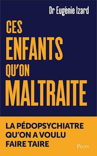 Eugénie Izard - Ces enfants qu'on maltraite - La pédopsychiatre qu'on a voulu faire taire (2026)
