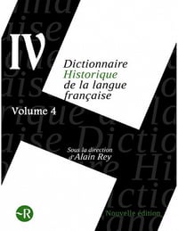 Dictionnaire historique de la langue française Vol 4