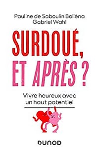 Surdoué, et après ? - Gabriel Wahl, Pauline de Saboulin Bollèna (2022)